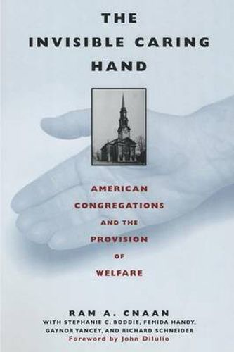 Cover image for The Invisible Caring Hand: American Congregations and the Provision of Welfare