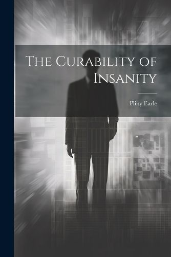 The Curability of Insanity