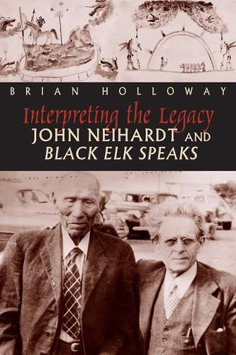 Interpreting the Legacy: John Neihardt and Black Elk Speaks