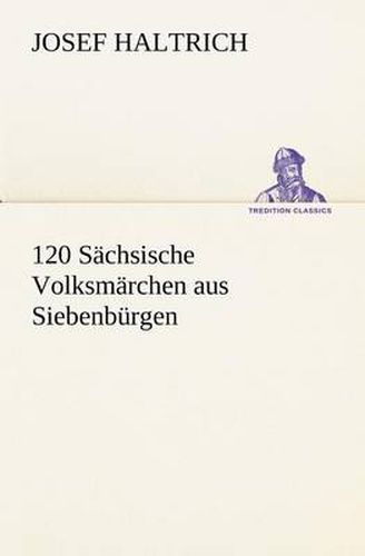 Cover image for 120 Sachsische Volksmarchen Aus Siebenburgen