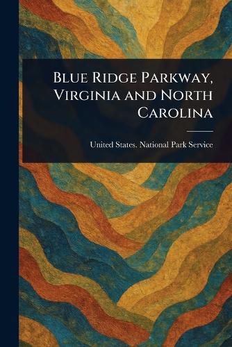 Cover image for Blue Ridge Parkway, Virginia and North Carolina