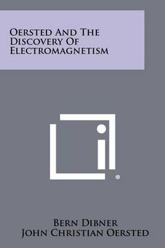Cover image for Oersted and the Discovery of Electromagnetism