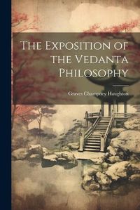 Cover image for The Exposition of the Vedanta Philosophy