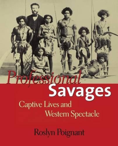 Cover image for Professional Savages: Captive Lives and Western Spectacle