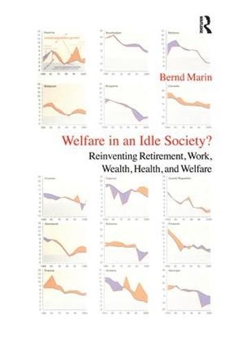 Cover image for Welfare in an Idle Society?: Reinventing Retirement, Work, Wealth, Health and Welfare