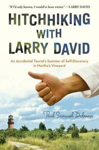 Cover image for Hitchhiking with Larry David: An Accidental Tourist's Summer of Self-Discovery in Martha's Vineyard