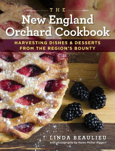 Cover image for The New England Orchard Cookbook: Harvesting Dishes & Desserts from the Region's Bounty