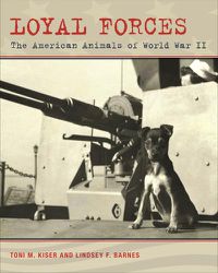 Cover image for Loyal Forces: The American Animals of World War II