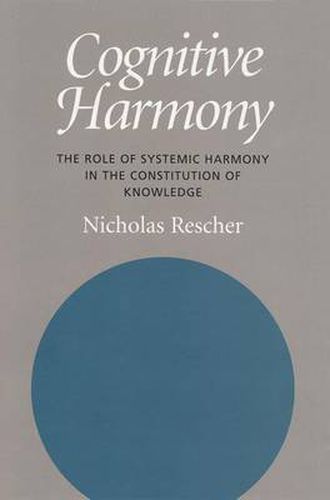 Cognitive Harmony: The Role of Systemic Harmony in the Constitution of Knowledge