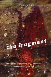 Cover image for The Fragment: Towards a History and Poetics of a Performative Genre