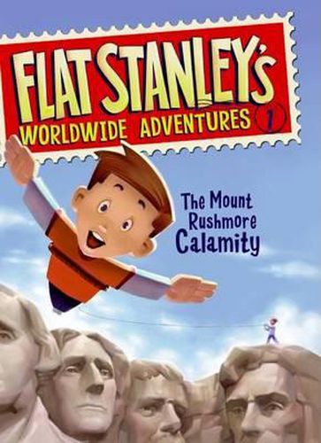 Cover image for Flat Stanley's Worldwide Adventures #1: The Mount Rushmore Calamity