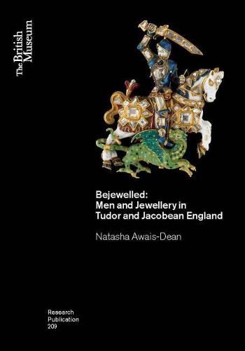 Cover image for Bejewelled: Men and Jewellery in Tudor and Jacobean England