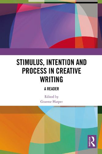 Cover image for Stimulus, Intention and Process in Creative Writing
