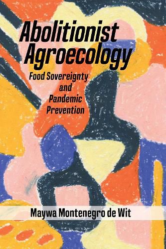 Cover image for Abolitionist Agroecology, Food Sovereignty and Pandemic Prevention