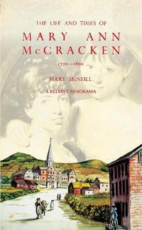 Cover image for The Life and Times of Mary Ann McCracken, 1770-1866