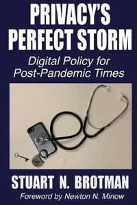 Cover image for Privacy's Perfect Storm: Digital Policy for Post-Pandemic Times