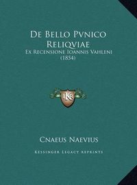 Cover image for de Bello Pvnico Reliqviae: Ex Recensione Ioannis Vahleni (1854)