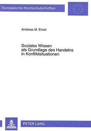 Cover image for Soziales Wissen ALS Grundlage Des Handelns in Konfliktsituationen