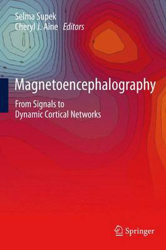 Cover image for Magnetoencephalography: From Signals to Dynamic Cortical Networks