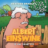 Cover image for Albert Einswine is One Smart Pig