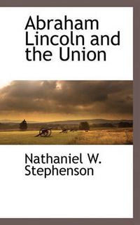 Cover image for Abraham Lincoln and the Union