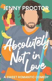 Cover image for Absolutely Not in Love