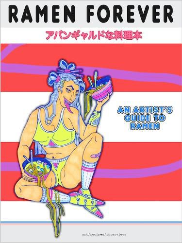 Cover image for Ramen Forever: An Artist's Guide to Ramen