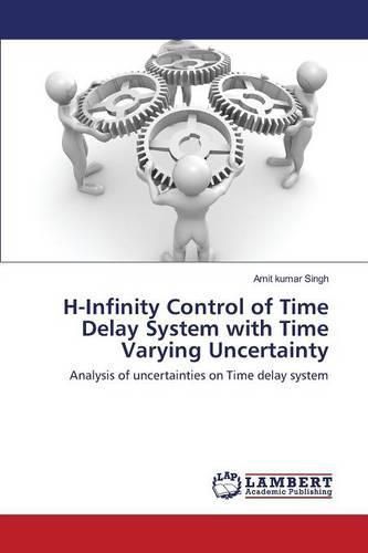 H-Infinity Control of Time Delay System with Time Varying Uncertainty