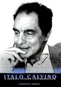 Cover image for Italo Calvino: A Journey Toward Postmodernism
