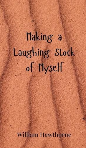 Cover image for Making a Laughing Stock of Myself