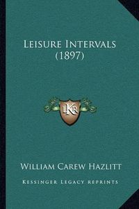 Cover image for Leisure Intervals (1897)