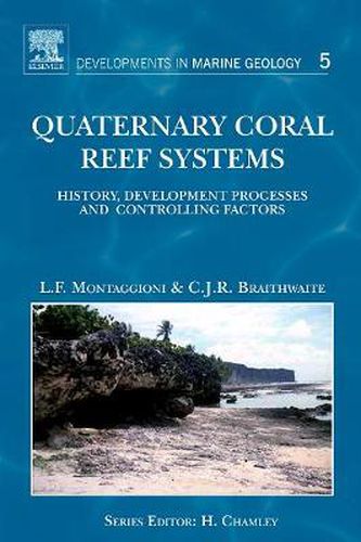 Cover image for Quaternary Coral Reef Systems: History, development processes and controlling factors