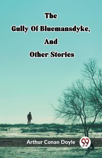 Cover image for The Gully Of Bluemansdyke, And Other Stories