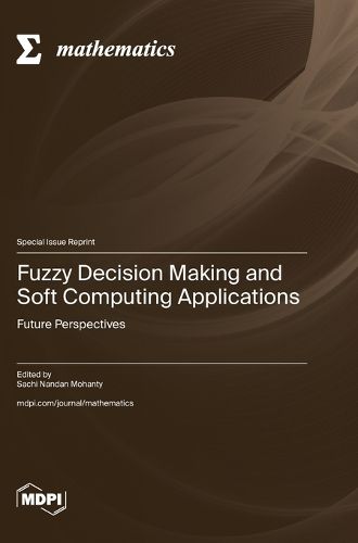 Cover image for Fuzzy Decision Making and Soft Computing Applications