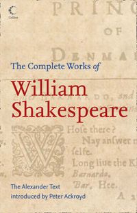 Cover image for The Complete Works of William Shakespeare: The Alexander Text