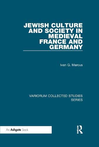 Jewish Culture and Society in Medieval France and Germany