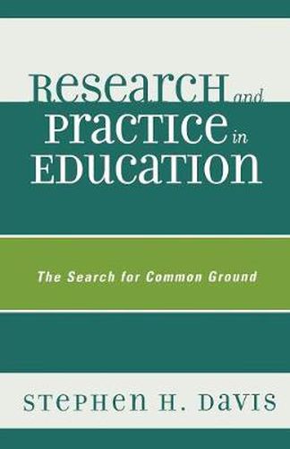 Cover image for Research and Practice in Education: The Search for Common Ground