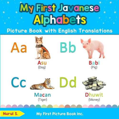 Cover image for My First Javanese Alphabets Picture Book with English Translations: Bilingual Early Learning & Easy Teaching Javanese Books for Kids