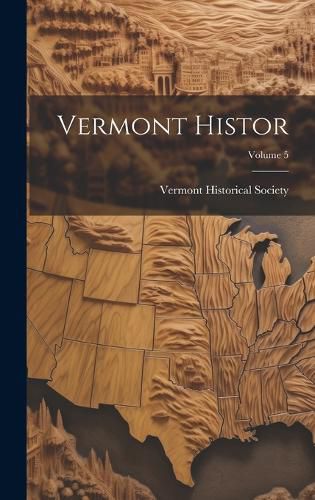 Cover image for Vermont Histor; Volume 5