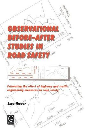Cover image for Observational Before/After Studies in Road Safety: Estimating the Effect of Highway and Traffic Engineering Measures on Road Safety