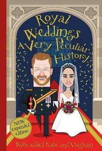 Cover image for Royal Weddings, A Very Peculiar History: With added Meghan Markle