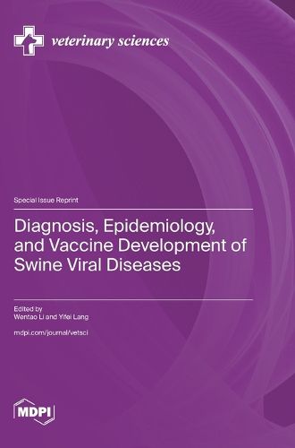 Cover image for Diagnosis, Epidemiology, and Vaccine Development of Swine Viral Diseases