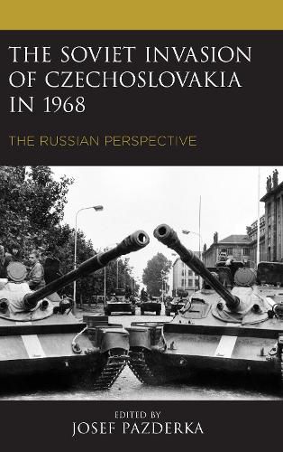 Cover image for The Soviet Invasion of Czechoslovakia in 1968: The Russian Perspective