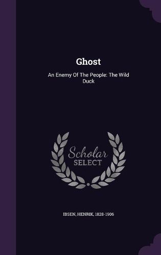 Cover image for Ghost: An Enemy of the People: The Wild Duck