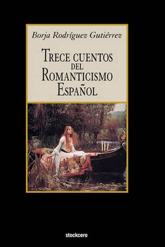 Cover image for Trece Cuentos Del Romanticismo Espanol