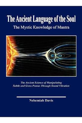 Cover image for The Ancient Language of the Soul: The Mystic Knowledge of Mantra