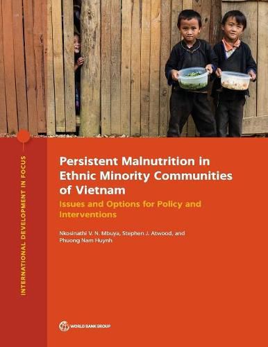 Cover image for Persistent malnutrition in ethnic minority communities of Vietnam: issues and options for policy and interventions