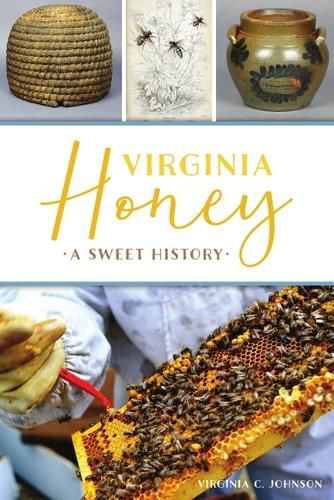 Cover image for Virginia Honey: A Sweet History