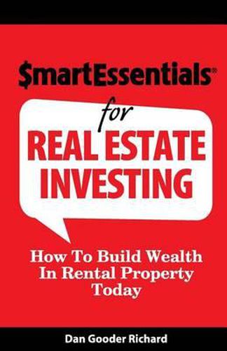 Smart Essentials for Real Estate Investing: How to Build Wealth in Rental Property Today