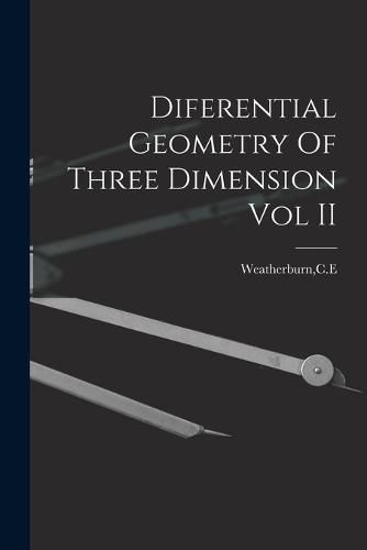 Cover image for Diferential Geometry Of Three Dimension Vol II